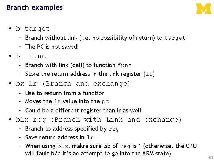 Branch examples • b target – Branch without link (i. e. no possibility of