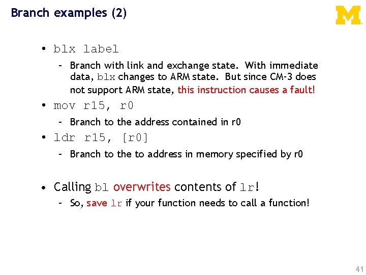 Branch examples (2) • blx label – Branch with link and exchange state. With