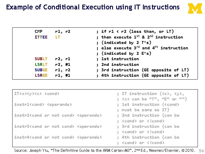 Example of Conditional Execution using IT Instructions CMP ITTEE r 1, r 2 LT