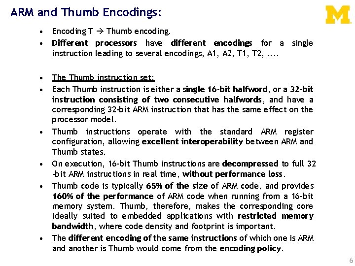ARM and Thumb Encodings: • • Encoding T Thumb encoding. Different processors have different