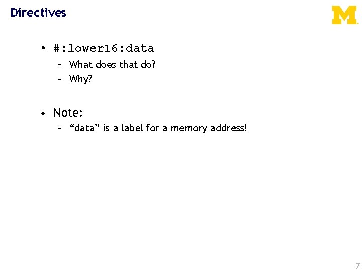Directives • #: lower 16: data – What does that do? – Why? •