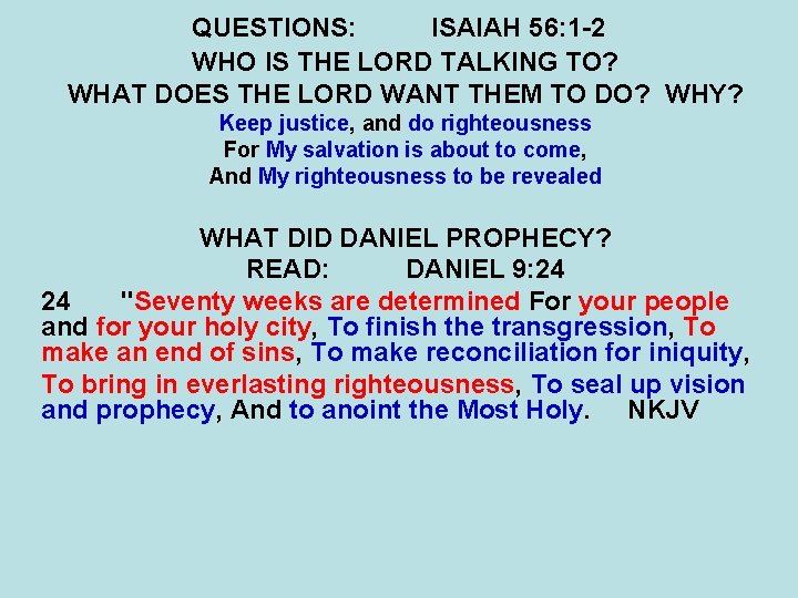 QUESTIONS: ISAIAH 56: 1 -2 WHO IS THE LORD TALKING TO? WHAT DOES THE