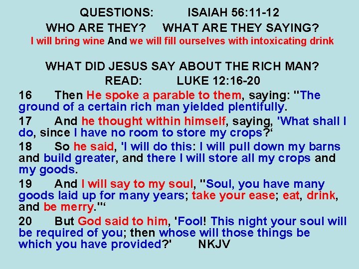QUESTIONS: ISAIAH 56: 11 -12 WHO ARE THEY? WHAT ARE THEY SAYING? I will