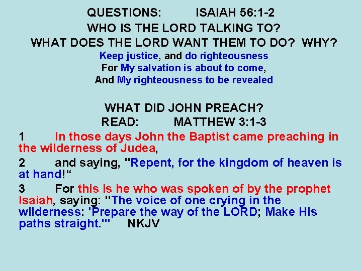 QUESTIONS: ISAIAH 56: 1 -2 WHO IS THE LORD TALKING TO? WHAT DOES THE