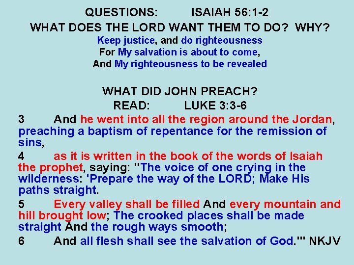 QUESTIONS: ISAIAH 56: 1 -2 WHAT DOES THE LORD WANT THEM TO DO? WHY?