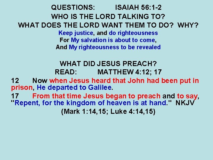 QUESTIONS: ISAIAH 56: 1 -2 WHO IS THE LORD TALKING TO? WHAT DOES THE