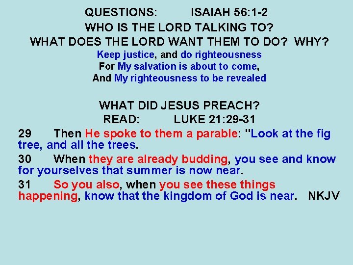 QUESTIONS: ISAIAH 56: 1 -2 WHO IS THE LORD TALKING TO? WHAT DOES THE