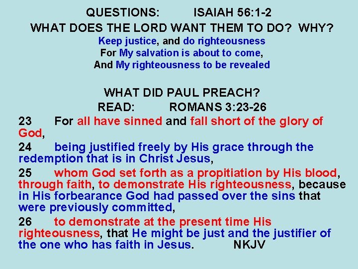 QUESTIONS: ISAIAH 56: 1 -2 WHAT DOES THE LORD WANT THEM TO DO? WHY?