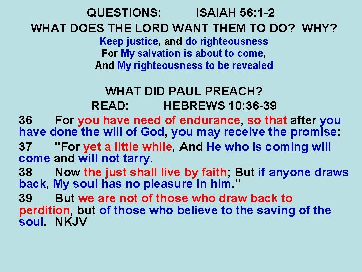 QUESTIONS: ISAIAH 56: 1 -2 WHAT DOES THE LORD WANT THEM TO DO? WHY?