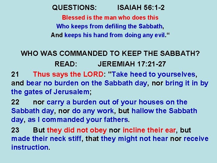 QUESTIONS: ISAIAH 56: 1 -2 Blessed is the man who does this Who keeps