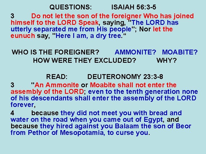 QUESTIONS: ISAIAH 56: 3 -5 3 Do not let the son of the foreigner