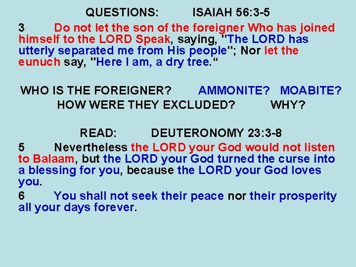 QUESTIONS: ISAIAH 56: 3 -5 3 Do not let the son of the foreigner