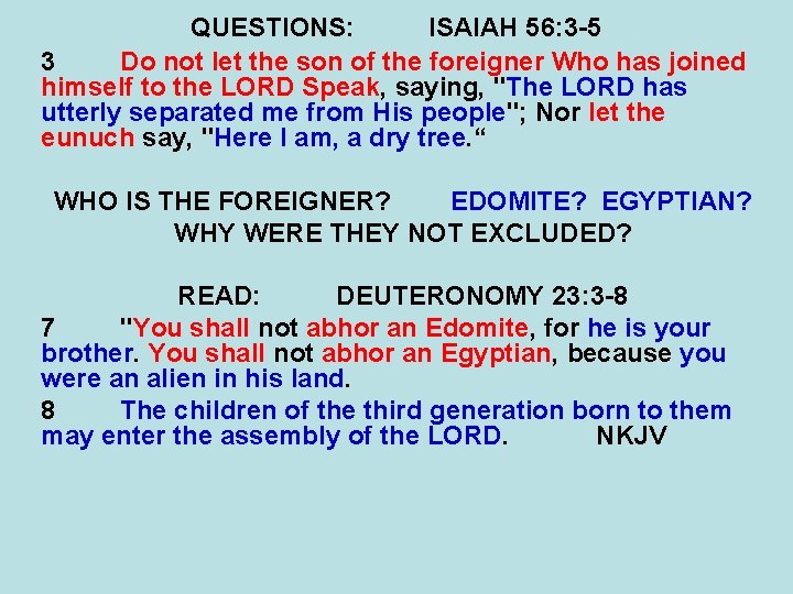 QUESTIONS: ISAIAH 56: 3 -5 3 Do not let the son of the foreigner