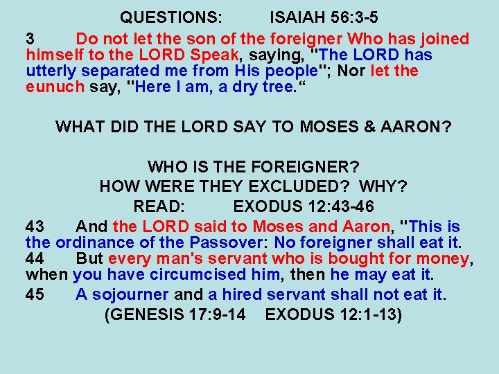 QUESTIONS: ISAIAH 56: 3 -5 3 Do not let the son of the foreigner