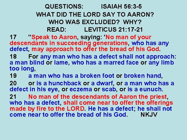 QUESTIONS: ISAIAH 56: 3 -5 WHAT DID THE LORD SAY TO AARON? WHO WAS
