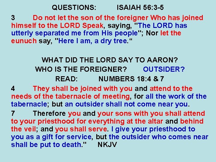 QUESTIONS: ISAIAH 56: 3 -5 3 Do not let the son of the foreigner