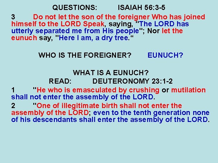 QUESTIONS: ISAIAH 56: 3 -5 3 Do not let the son of the foreigner