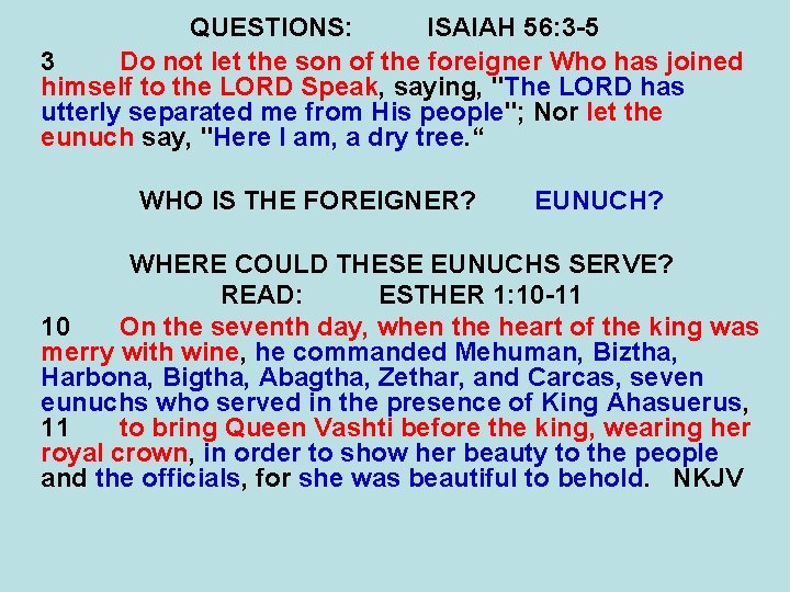 QUESTIONS: ISAIAH 56: 3 -5 3 Do not let the son of the foreigner