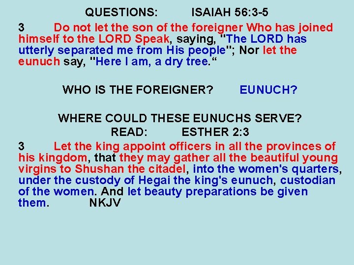 QUESTIONS: ISAIAH 56: 3 -5 3 Do not let the son of the foreigner
