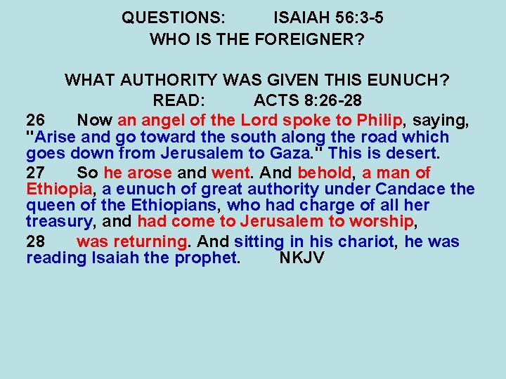 QUESTIONS: ISAIAH 56: 3 -5 WHO IS THE FOREIGNER? WHAT AUTHORITY WAS GIVEN THIS