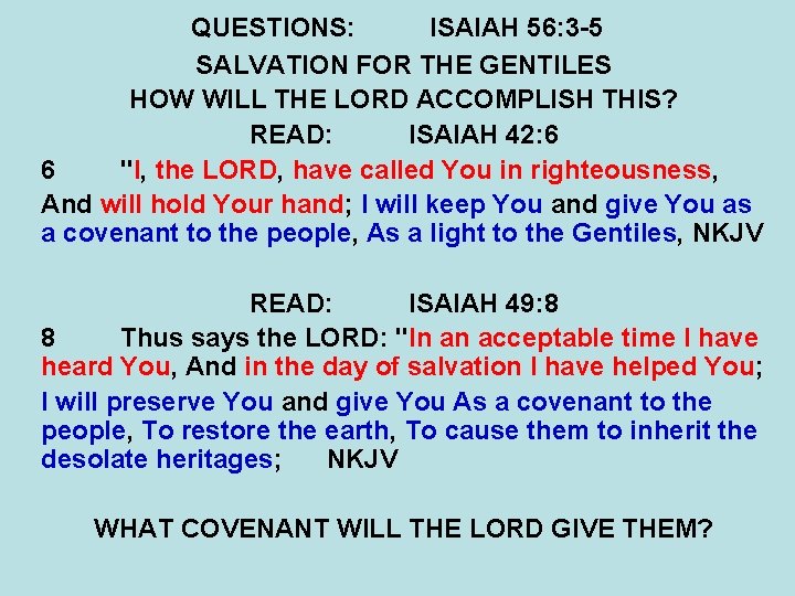 QUESTIONS: ISAIAH 56: 3 -5 SALVATION FOR THE GENTILES HOW WILL THE LORD ACCOMPLISH