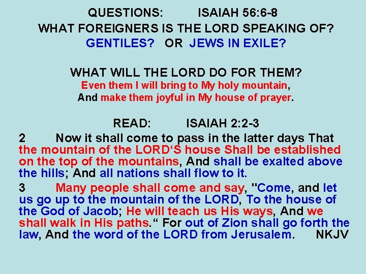 QUESTIONS: ISAIAH 56: 6 -8 WHAT FOREIGNERS IS THE LORD SPEAKING OF? GENTILES? OR