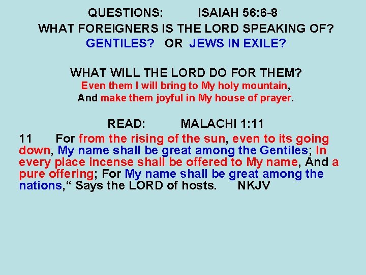 QUESTIONS: ISAIAH 56: 6 -8 WHAT FOREIGNERS IS THE LORD SPEAKING OF? GENTILES? OR