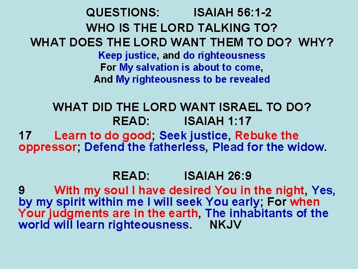 QUESTIONS: ISAIAH 56: 1 -2 WHO IS THE LORD TALKING TO? WHAT DOES THE