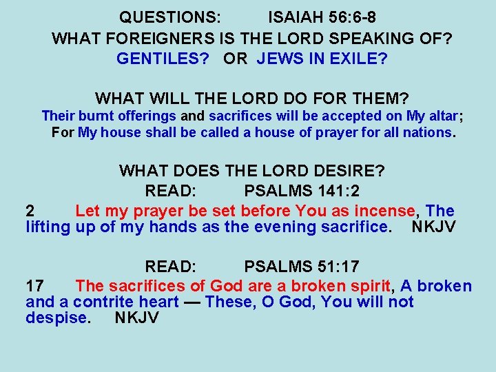 QUESTIONS: ISAIAH 56: 6 -8 WHAT FOREIGNERS IS THE LORD SPEAKING OF? GENTILES? OR
