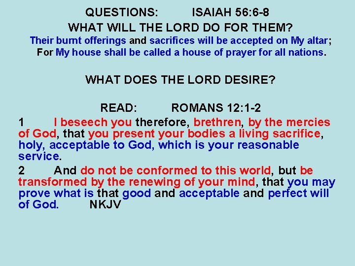 QUESTIONS: ISAIAH 56: 6 -8 WHAT WILL THE LORD DO FOR THEM? Their burnt