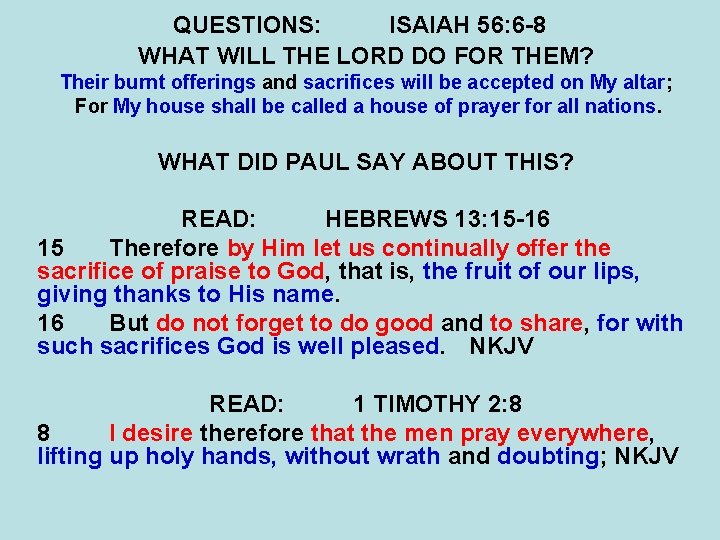 QUESTIONS: ISAIAH 56: 6 -8 WHAT WILL THE LORD DO FOR THEM? Their burnt