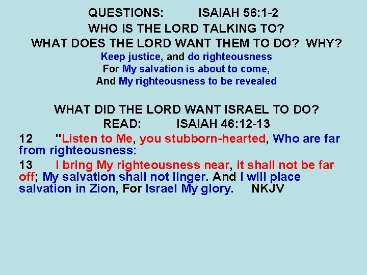 QUESTIONS: ISAIAH 56: 1 -2 WHO IS THE LORD TALKING TO? WHAT DOES THE