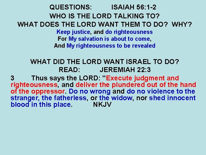 QUESTIONS: ISAIAH 56: 1 -2 WHO IS THE LORD TALKING TO? WHAT DOES THE