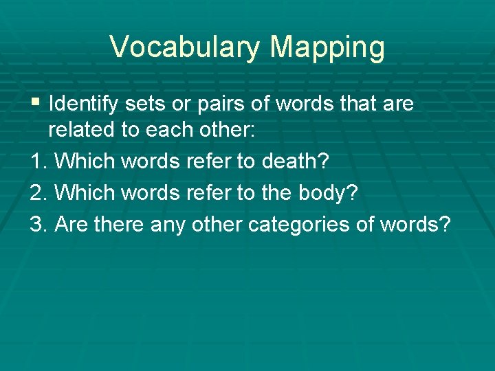 Vocabulary Mapping § Identify sets or pairs of words that are related to each