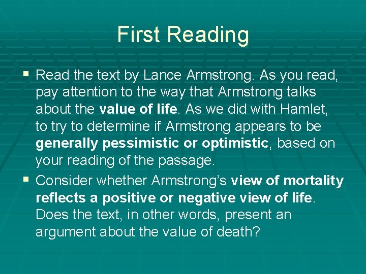 First Reading § Read the text by Lance Armstrong. As you read, pay attention