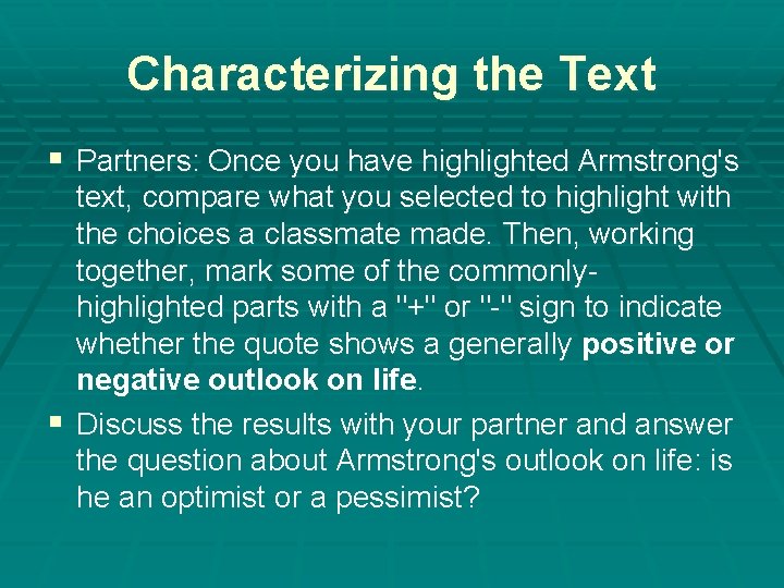 Characterizing the Text § Partners: Once you have highlighted Armstrong's text, compare what you