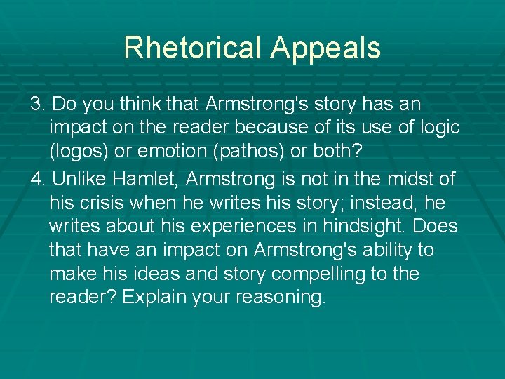 Rhetorical Appeals 3. Do you think that Armstrong's story has an impact on the