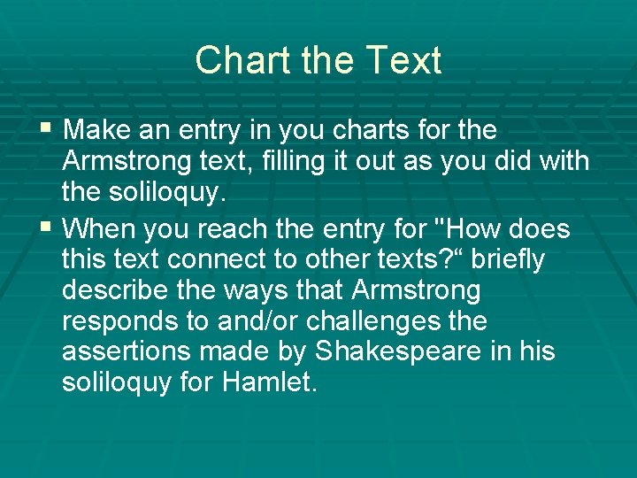 Chart the Text § Make an entry in you charts for the Armstrong text,