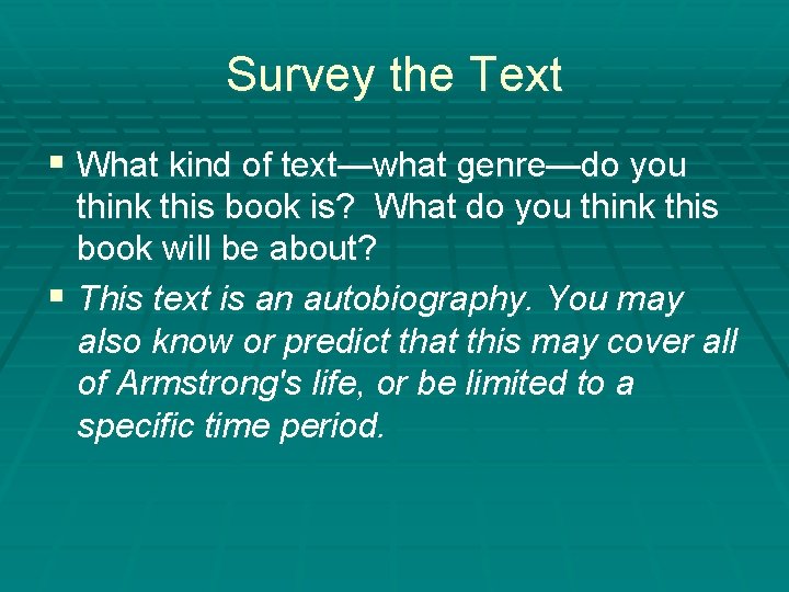 Survey the Text § What kind of text—what genre—do you think this book is?