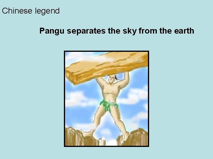 Chinese legend Pangu separates the sky from the earth 