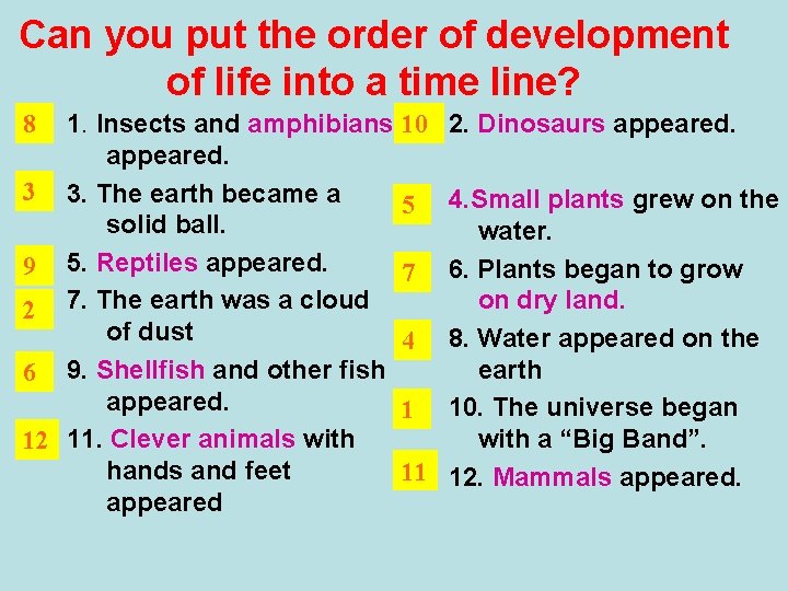 Can you put the order of development of life into a time line? 1.