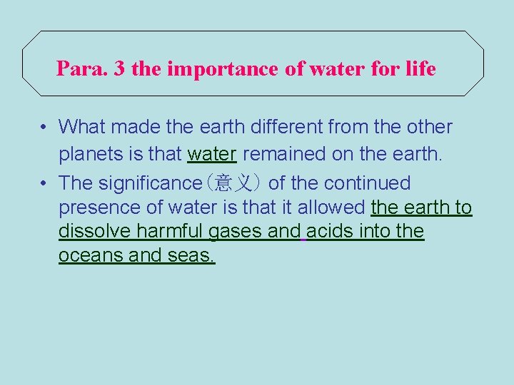 Para. 3 the importance of water for life • What made the earth different