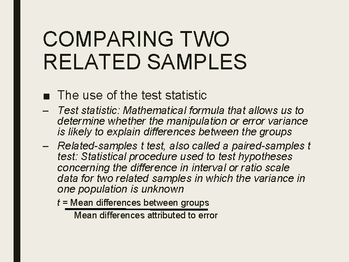 COMPARING TWO RELATED SAMPLES ■ The use of the test statistic – Test statistic: