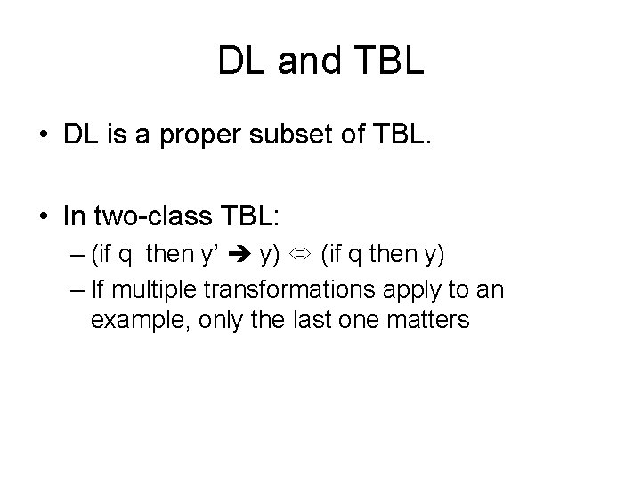 DL and TBL • DL is a proper subset of TBL. • In two-class