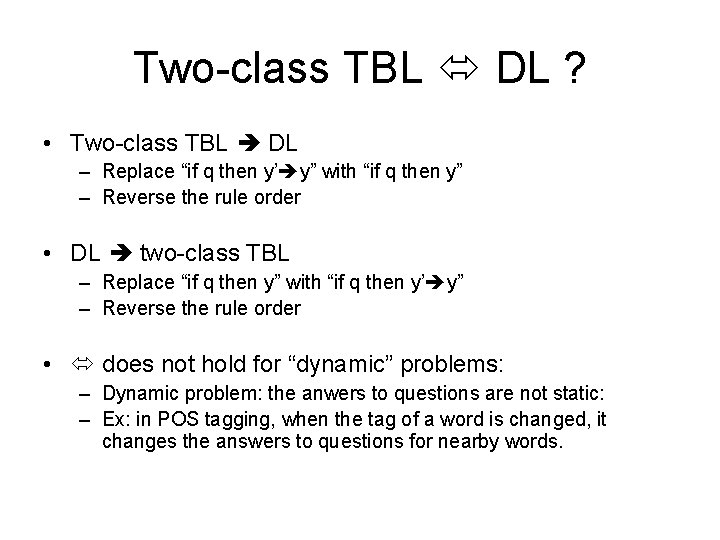 Two-class TBL DL ? • Two-class TBL DL – Replace “if q then y’