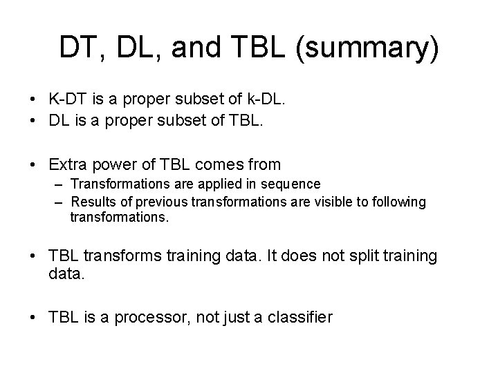 DT, DL, and TBL (summary) • K-DT is a proper subset of k-DL. •