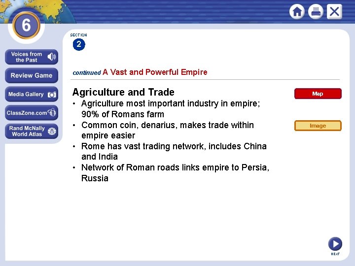 SECTION 2 continued A Vast and Powerful Empire Agriculture and Trade • Agriculture most