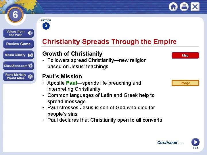 SECTION 3 Christianity Spreads Through the Empire Growth of Christianity Map • Followers spread