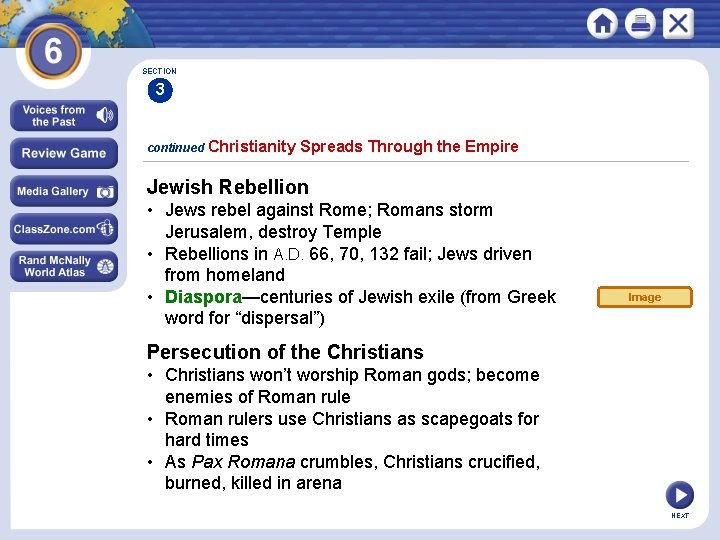 SECTION 3 continued Christianity Spreads Through the Empire Jewish Rebellion • Jews rebel against