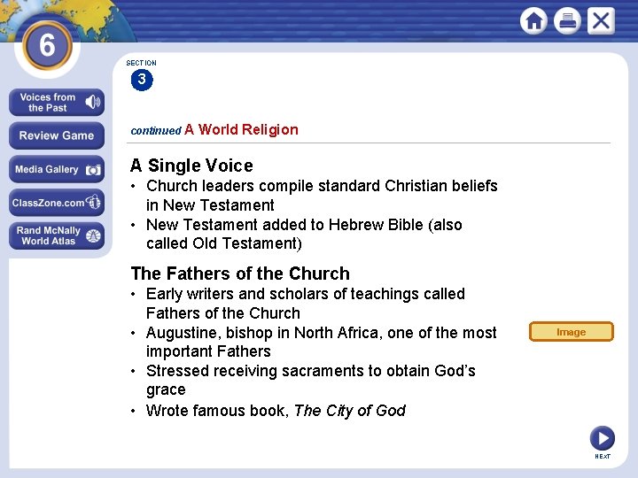 SECTION 3 continued A World Religion A Single Voice • Church leaders compile standard